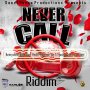 VARIOUS ARTISTS - NEVER CALL RIDDIM #ITUNES 06/26/2020