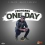 PROHGRES - ONE DAY - SINGLE #ITUNES 11/17/17 @istrongtemple @prohgresmusic