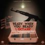 I OCTANE - READY WHEN YOU READY #ITUNES 12/15 @Realioctane @JonesAveRecords @lenkey5star 