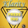 KLARITY - PRESS TRU - #ITUNES 09/11/2020 @HARDBALLENT #APPLEMUSIC #SPOTIFY #TIDAL