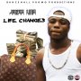 JONZE LMG - LIFE CHANGES - #ITUNES #SPOTIFY 5/18/2018 @Dancehall_Promo 