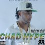 CHAD HYPE - HOLD ON - SINGLE #ITUNES 4/13/2018 RAGZTORICHIES