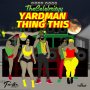 THECELEBRITYY - YARDMAN THING THIS - SINGLE #ITUNES 1/18/19