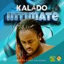 KALADO - INTIMATE - #APPLEMUSIC #SPOTIFY 3/15/2019 @OfficialKalado @firstcapitalrec 