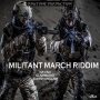VARIOUS ARTISTS - MILITANT MARCH RIDDIM #ITUNES 1/12/18 