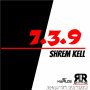 SHREM KELL - 7.3.9.- SINGLE #ITUNES 4/13/2018 @RAGZTORICHESPROD