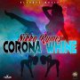 SIKKA RYMES - CORONA WHINE - SINGLE #ITUNES 4/3/2020