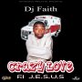 DJ FAITH - CRAZY LOVE - SINGLE #ITUNES 1/25/19 @andredavis693